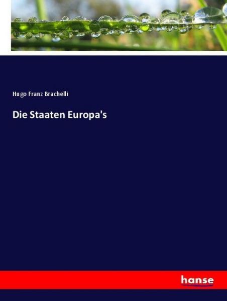 Die Staaten Europa's; Taschenbuch von Hugo Franz Brachelli, Hansebooks, 9783348133043