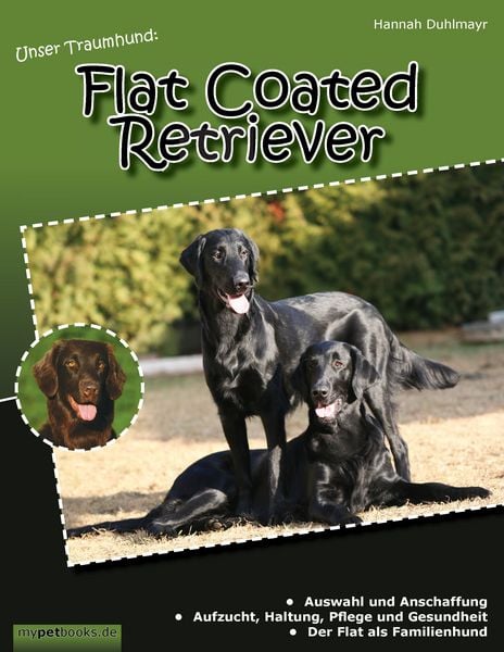 Unser Traumhund: Flat Coated Retriever, Taschenbuch von Hannah Duhlmayr, BoD – Books on Demand, 978-3-8482-3080-8