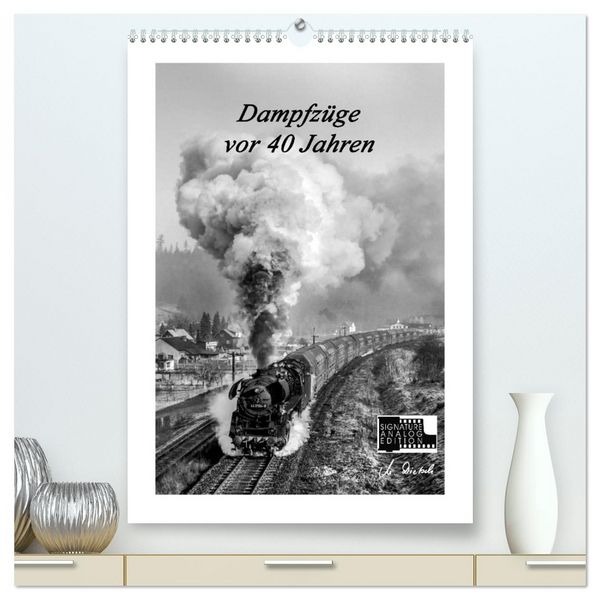 Produktbild: Dampfz&uuml;ge vor 40 Jahren (hochwertiger Premium Wandkalender 2026 DIN A2 hoch), Kunstdruck in Hochglanz