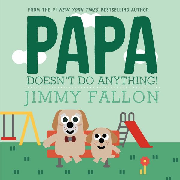 Produktbild: Papa Doesn't Do Anything! (But Love You)