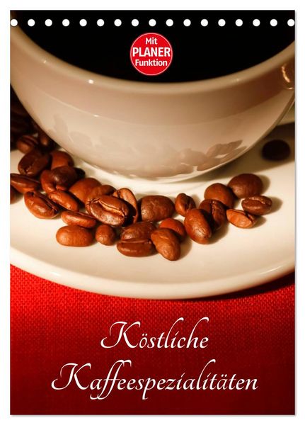 Produktbild: K&ouml;stliche Kaffeespezialit&auml;ten (Tischkalender 2026 DIN A5 hoch), CALVENDO Monatskalender