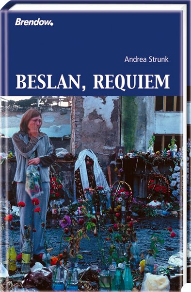 Beslan, Requiem, Paperback von Andrea Strunk, Brendow, 9783865060716