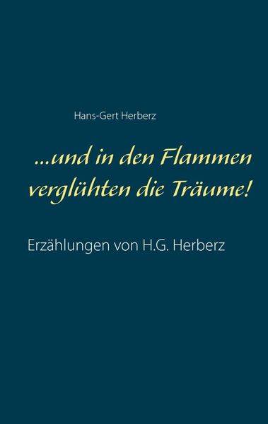 Produktbild: ...und in den Flammen vergl&uuml;hten die Tr&auml;ume!