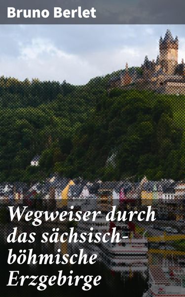 Produktbild: Wegweiser durch das s&auml;chsisch-b&ouml;hmische Erzgebirge