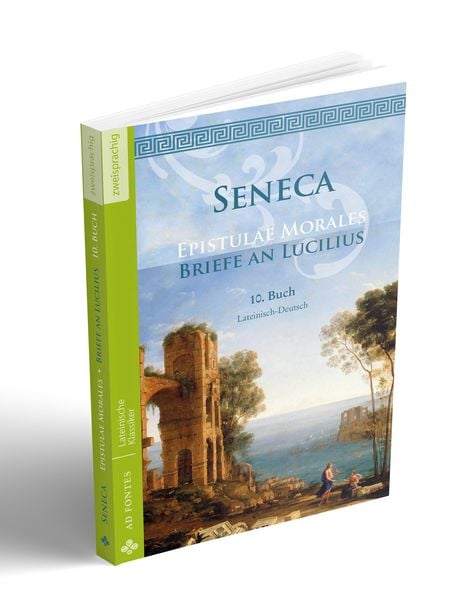 Briefe an Lucilius / Epistulae Morales (Lateinisch / Deutsch), Paperback von Lucius Annaeus Seneca, Ad Fontes Klassikerverlag, 9783945924327