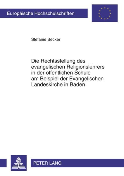 Produktbild: Die Rechtsstellung des evangelischen Religionslehrers in der öffentlichen Schule am Beispiel der Evangelischen Landeskirche in Baden