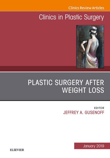 Produktbild: Plastic Surgery After Weight Loss, An Issue of Clinics in Plastic Surgery, Ebook