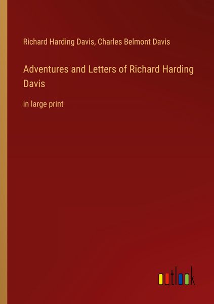 Produktbild: Adventures and Letters of Richard Harding Davis