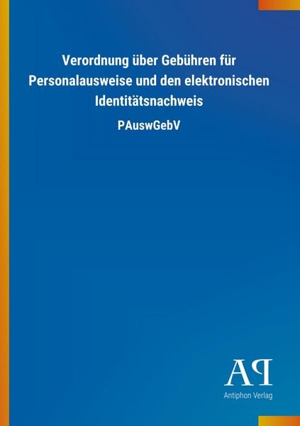 Produktbild: Verordnung &uuml;ber Geb&uuml;hren f&uuml;r Personalausweise und den elektronischen Identit&auml;tsnachweis