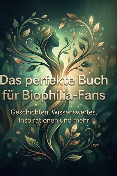 Produktbild: Das perfekte Buch f&uuml;r Biophilia-Fans