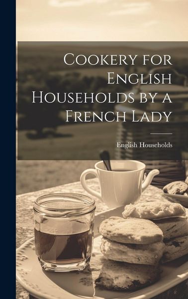 Produktbild: Cookery for English Households by a French Lady