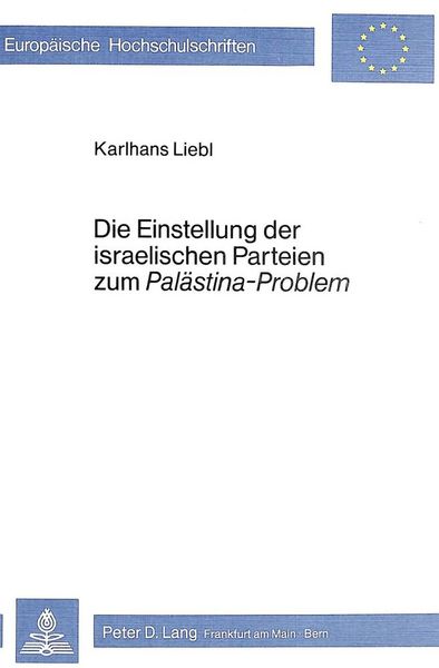 Produktbild: Die Einstellung der israelischen Parteien zum &laquo;Pal&auml;stina-Problem&raquo;