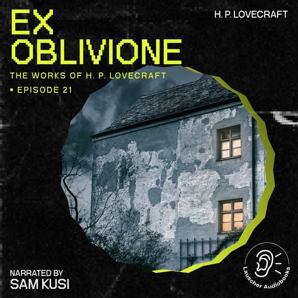 Ex Oblivione (The Work of H. P. Lovecraft, Episode 21)