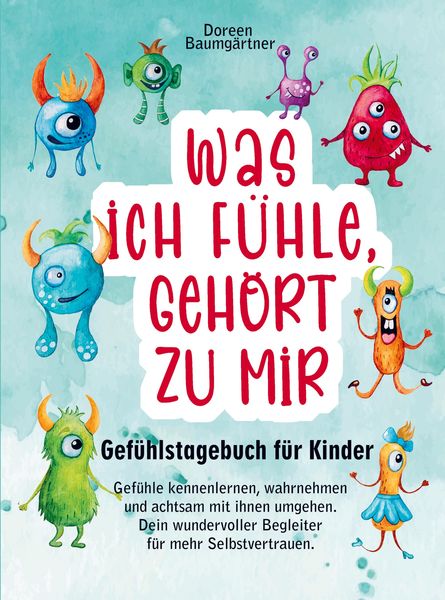Produktbild: Gef&uuml;hlstagebuch f&uuml;r Kinder "Was ich f&uuml;hle, geh&ouml;rt zu mir"