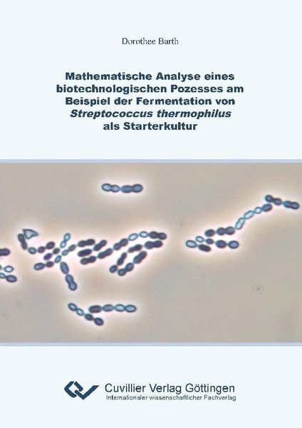 Produktbild: Mathematische Analyse eines biotechnologischen Prozesses am Beispiel der Fermentation von Streptococcus thermophilus als Starterkultur