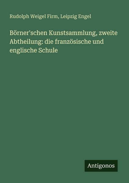 Produktbild: B&ouml;rner'schen Kunstsammlung, zweite Abtheilung: die franz&ouml;sische und englische Schule