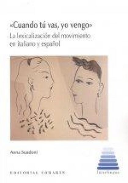 Produktbild: Cuando t&uacute; vas, yo vengo : la lexicalizaci&oacute;n del movimiento en italiano y espa&ntilde;ol