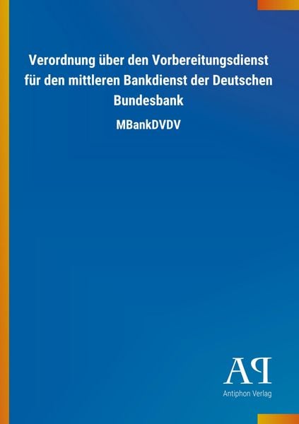 Produktbild: Verordnung &uuml;ber den Vorbereitungsdienst f&uuml;r den mittleren Bankdienst der Deutschen Bundesbank