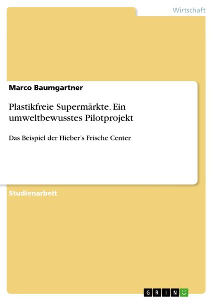 Produktbild: Plastikfreie Superm&auml;rkte. Ein umweltbewusstes Pilotprojekt