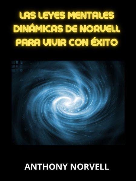 Produktbild: Las Leyes Mentales Din&aacute;micas de Norvell para vivir con &eacute;xito (Traducido)