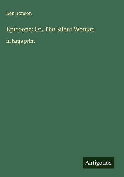 Produktbild: Epicoene; Or, The Silent Woman
