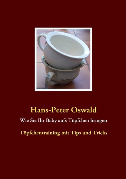 Produktbild: Wie Sie Ihr Baby aufs T&ouml;pfchen bringen