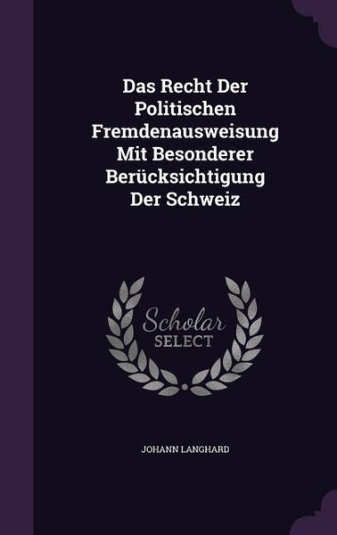 Produktbild: Das Recht Der Politischen Fremdenausweisung Mit Besonderer Ber&uuml;cksichtigung Der Schweiz