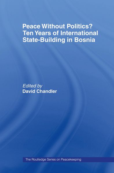 Produktbild: Peace without Politics? Ten Years of State-Building in Bosnia