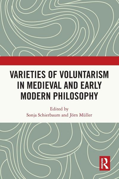 Produktbild: Varieties of Voluntarism in Medieval and Early Modern Philosophy
