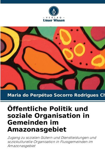 Produktbild: &Ouml;ffentliche Politik und soziale Organisation in Gemeinden im Amazonasgebiet