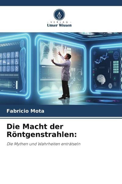 Produktbild: Die Macht der R&ouml;ntgenstrahlen: