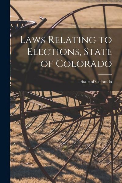 Produktbild: Laws Relating to Elections, State of Colorado