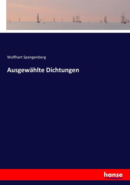 Ausgewählte Dichtungen, Taschenbuch von Wolfhart Spangenberg, Hansebooks, 9783743654907