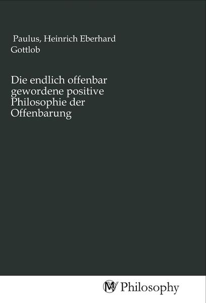 Produktbild: Die endlich offenbar gewordene positive Philosophie der Offenbarung