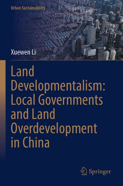Produktbild: Land Developmentalism: Local Governments and Land Overdevelopment in China