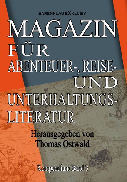 Produktbild: Magazin f&uuml;r Abenteuer-, Reise- und Unterhaltungsliteratur: Kompendium Band 3