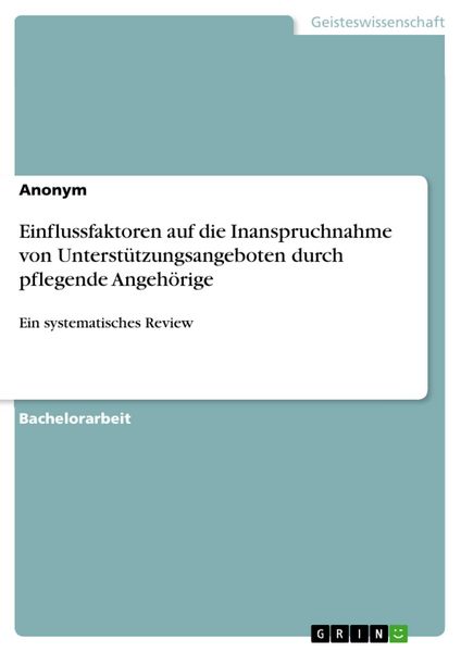 Produktbild: Einflussfaktoren auf die Inanspruchnahme von Unterst&uuml;tzungsangeboten durch pflegende Angeh&ouml;rige