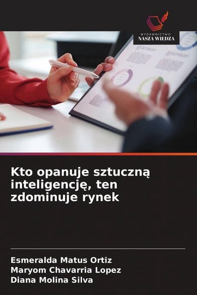 Produktbild: Kto opanuje sztuczn&iquest; inteligencj&iquest;, ten zdominuje rynek