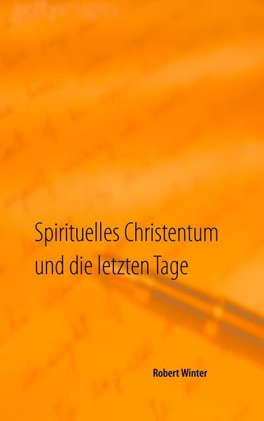Produktbild: Spirituelles Christentum und die letzten Tage