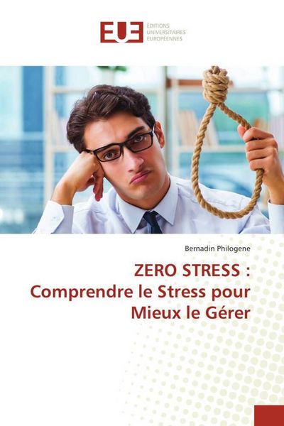 Produktbild: ZERO STRESS : Comprendre le Stress pour Mieux le G&eacute;rer