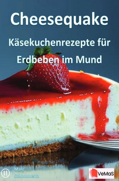 Produktbild: Cheesequake - K&auml;sekuchenrezepte f&uuml;r Erdbeben im Mund