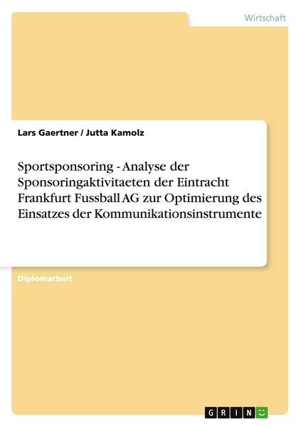 Produktbild: Sportsponsoring - Analyse der Sponsoringaktivitaeten der Eintracht Frankfurt Fussball AG zur Optimierung des Einsatzes der Kommunikationsinstrumente