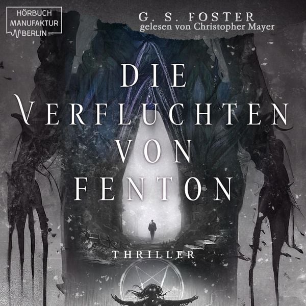 Die Verfluchten von Fenton - G. S. Foster, Audio, 4066004650616
