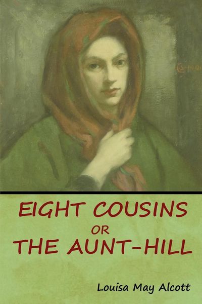 Produktbild: Eight Cousins, Or, The Aunt-Hill