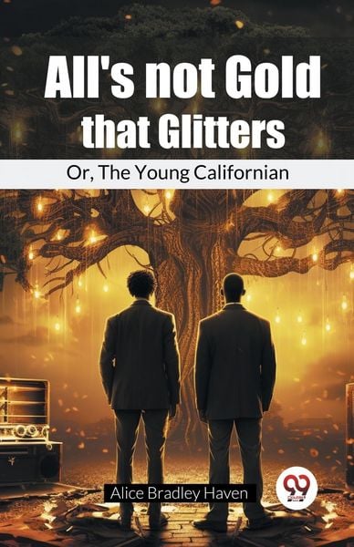 Produktbild: All'S Not Gold That Glitters Or, The Young Californian