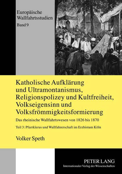 Produktbild: Katholische Aufkl&auml;rung und Ultramontanismus, Religionspolizey und Kultfreiheit, Volkseigensinn und Volksfr&ouml;mmigkeitsformierung