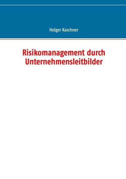 Produktbild: Risikomanagement durch Unternehmensleitbilder