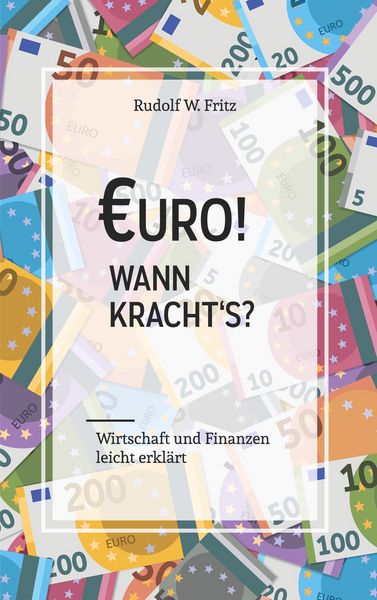 Euro! Wann kracht ́s?, Taschenbuch von Rudolf W. Fritz, BoD – Books on Demand, 9783753446073
