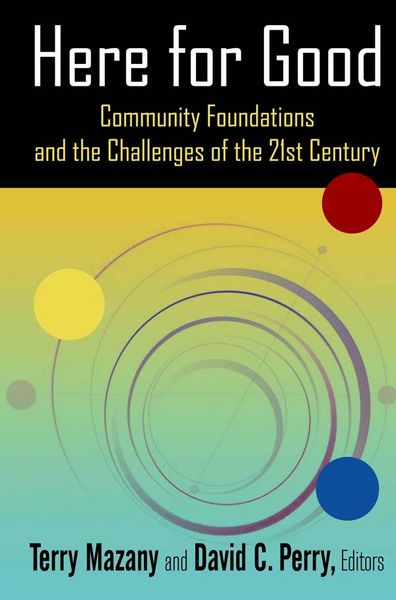 Produktbild: Here for Good: Community Foundations and the Challenges of the 21st Century