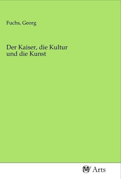 Produktbild: Der Kaiser, die Kultur und die Kunst